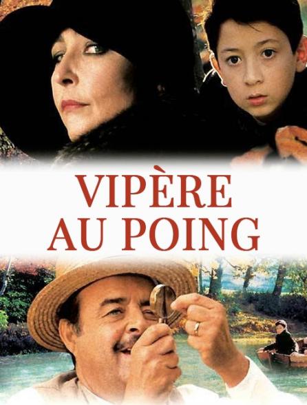 Vipère Au Poing Streaming Vf Regardez Vipère au poing avec Molotov